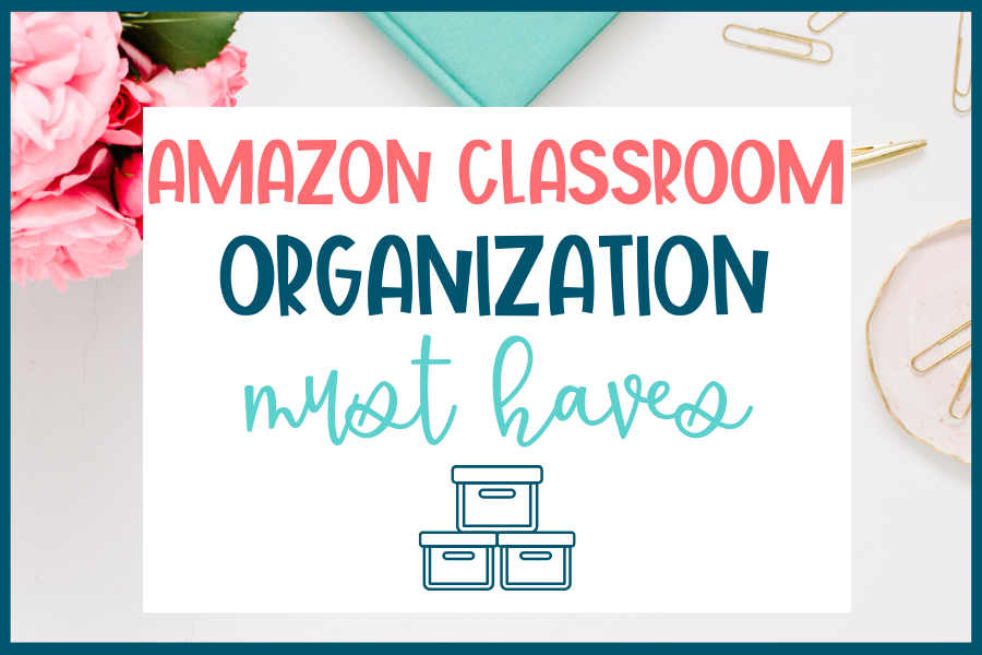 amazon classroom organization must-haves feature image